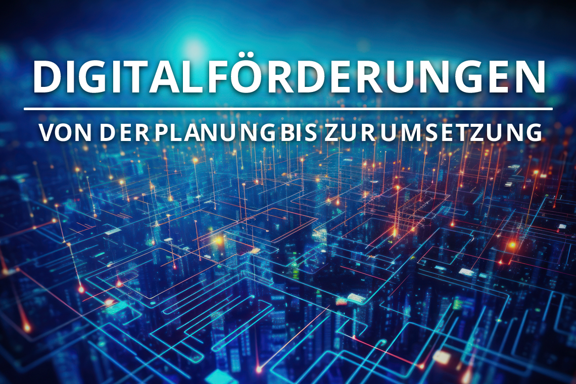 Digitalförderungen - von der Planung bis zur Umsetzung